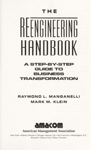 The reengineering handbook : a step-by-step guide to business transformation /
