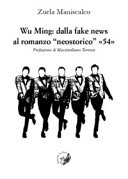 Wu Ming : dalla fake news al romanzo "neostorico" "54" /
