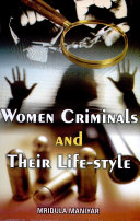 Women criminals and their life-style /