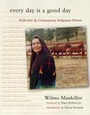 Every day is a good day : reflections of contemporary indigenous women /