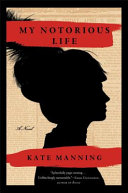 My notorious life : a novel /