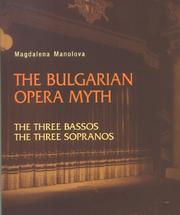 Bulgarian opera myth : the three bassos the three sopranos /