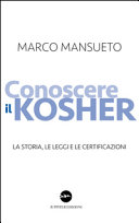 Conoscere il kosher : la storia, le leggi e la certificazione /