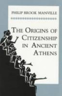 The origins of citizenship in ancient Athens /