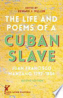 The life and poems of a Cuban slave : Juan Francisco Manzano, 1797-1854 /