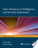 Advances in intelligence and security informatics /