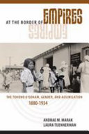 At the border of empires : the Tohono O'odham, gender, and assimilation, 1880--1934 /