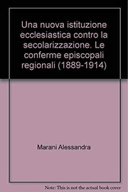 Una nuova istituzione ecclesiastica contro la secolarizzazione : le conferenze episcopali regionali (1889-1914) /