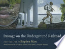 Passage on the Underground Railroad /