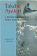 Takebe Ayatari : a Bunjin Bohemian in early modern Japan /