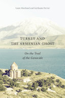 Turkey and the Armenian ghost : on the trail of the genocide /