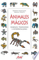 Animales mágicos : símbolos, tradiciones e interpretaciones /