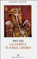 La verità ti farà libero : papa Pio XII a cinquant'anni dalla morte /