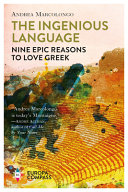 The ingenious language : nine epic reasons to love Greek /