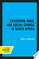 Education, Race, and Social Change in South Africa