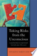 Taking risks from the unconscious : a psychoanalysis as experienced from both sides of the couch /