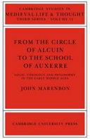 From the circle of Alcuin to the school of Auxerre : logic, theology, and philosophy in the early Middle Ages /