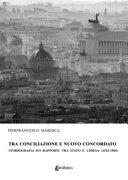Tra conciliazione e nuovo concordato : storiografia sui rapporti tra Stato e Chiesa (1922-1984) /