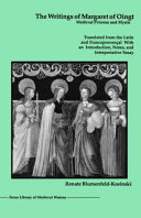 The writings of Margaret of Oingt, medieval prioress and mystic (d. 1310) : translated from the Latin and Francoprovençal, with an introduction, essay and notes /