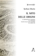 Il mito delle origini : la cronachistica veneziana e la mitologia politica della città lagunare nel Medio Evo /