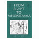 From Egypt to Mesopotamia : a study of predynastic trade routes /