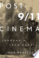 Post-9/11 cinema : through a lens darkly /