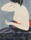 Seven masters : 20th-century Japanese woodblock prints from the Wells collection /