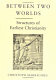 Between two worlds : structures of early Christianity /