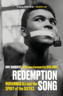 Redemption song : Muhammad Ali and the spirit of the Sixties /