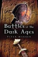 Battles of the Dark Ages : British battlefields AD 410 to 1065 /