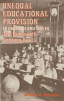 Unequal educational provision in England and Wales : the nineteenth-century roots /