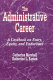 The administrative career : a case book on entry, equity, and endurance /