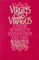 Virgins and viragos : a history of women in Scotland from 1080 to 1980 /