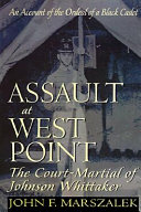 Assault at West Point : the court-martial of Johnson Whittaker /