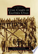 Coal camps of eastern Utah /
