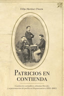 Patricios en contienda : cuadros de costumbres, reformas liberales y representación del pueblo en Hispanoamérica (1830-1880) /