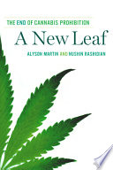 A new leaf : the end of cannabis prohibition /