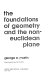 The foundations of geometry and the non-Euclidean plane /