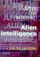 After the internet : alien intelligence /