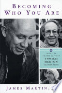 Becoming who you are : insights on the true self from Thomas Merton and other saints /