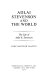 Adlai Stevenson and the world : the life of Adlai E. Stevenson /