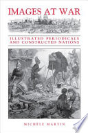 Images at war : illustrated periodicals and constructed nations /