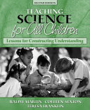 Teaching science for all children : lessons for constructing understanding /