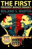 The first : President Barack Obama's road to the White House as originally reported by Roland S. Martin.