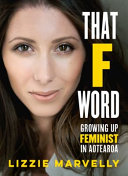 That f word : growing up feminist in Aotearoa /