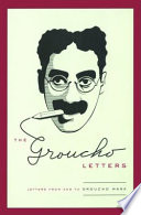 The Groucho letters : letters from and to Groucho Marx.