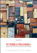 In terra straniera : rappresentazioni e scritture dell'altro nell'emigrazione italiana in Germania /