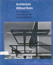 Architecture without rules : the houses of Marcel Breuer and Herbert Beckhard /