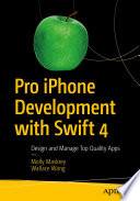 Pro iPhone development with Swift 4 : design and manage top quality apps /