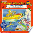 Scholastic's The magic school bus ups and downs : a book about floating and sinking /